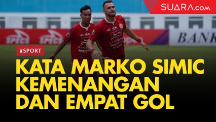 Kata Marko Simic soal Kemenangan Persija dan Empat Gol yang Diciptakan