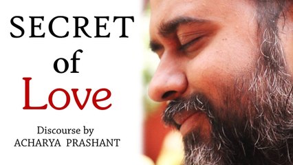 The secret thing about love || Acharya Prashant on Rumi (2018)