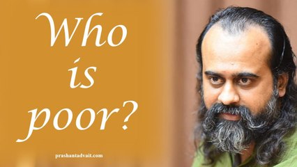 Poor is the one who has forgotten his riches || Acharya Prashant, with youth (2013)