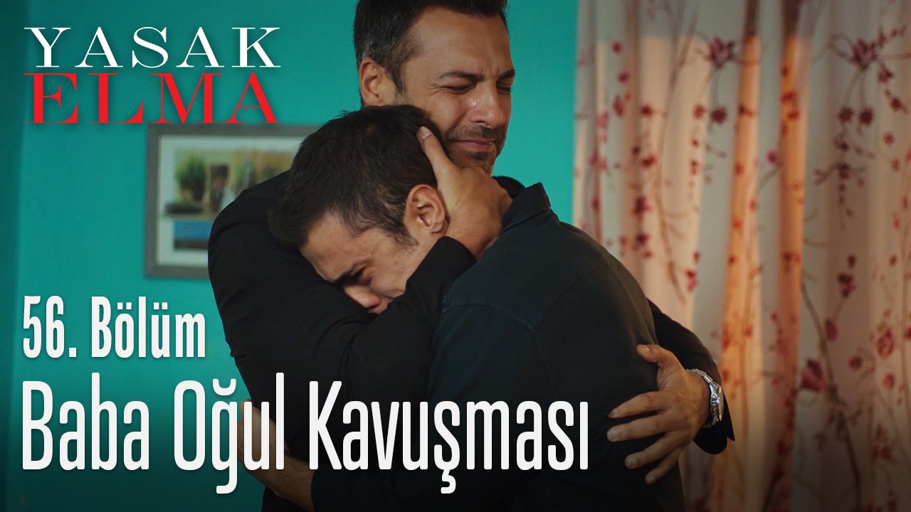 Baba oğul kavuşması - Yasak Elma 56. Bölüm