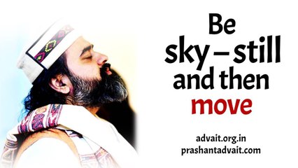 Acharya Prashant on Rumi: Move only when you are sky-still