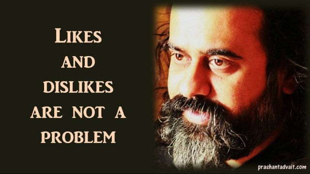 Acharya Prashant on Yoga Sutras: Likes and dislikes are not a problem