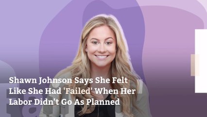 Shawn Johnson Says She Felt Like She Had 'Failed' When Her Labor Didn't Go As Planned