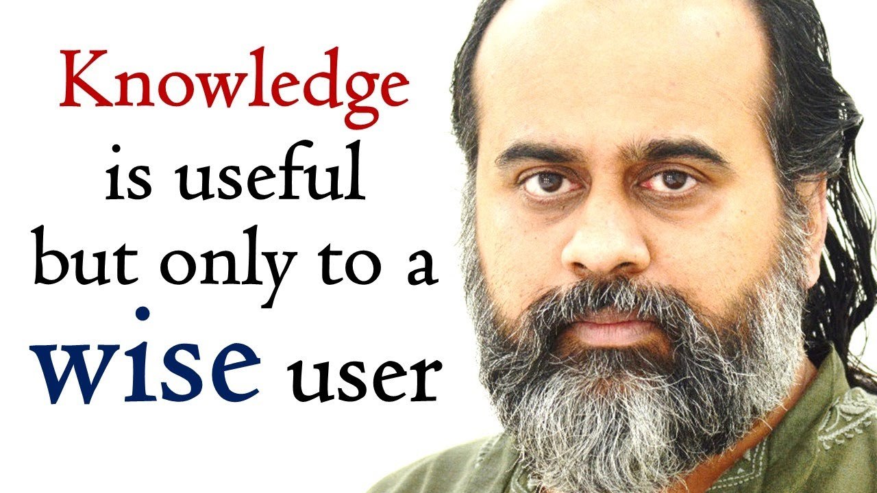 Knowledge is useful, but only to a wise user ||...