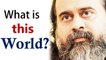What is this world? || Acharya Prashant, on Brihadaranyaka Upanishad (2017)
