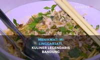 Menikmati Mi Linggarjati, Kuliner Legendaris Khas Bandung