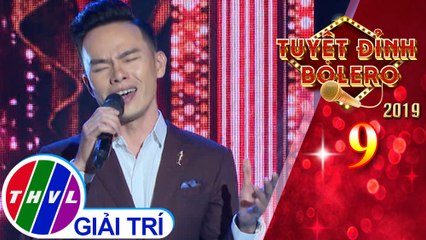 Tuyệt đỉnh Bolero 2019 - Tập 9[5]: Rồi mai tôi đưa em - Trà Ngọc Vũ
