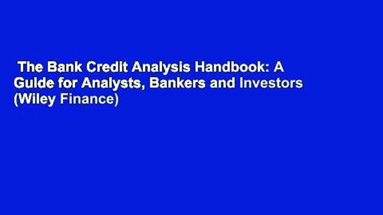 The Bank Credit Analysis Handbook: A Guide for Analysts, Bankers and Investors (Wiley Finance)