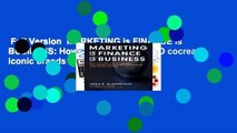 Full Version  MARKETING is FINANCE is BUSINESS: How CMO, CFO and CEO cocreate iconic brands with