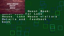 Lake House Guest Book: Guest book for Lake House. Lake House visitors Details and  feedback book