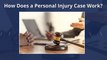 How Does a Personal Injury Case Work