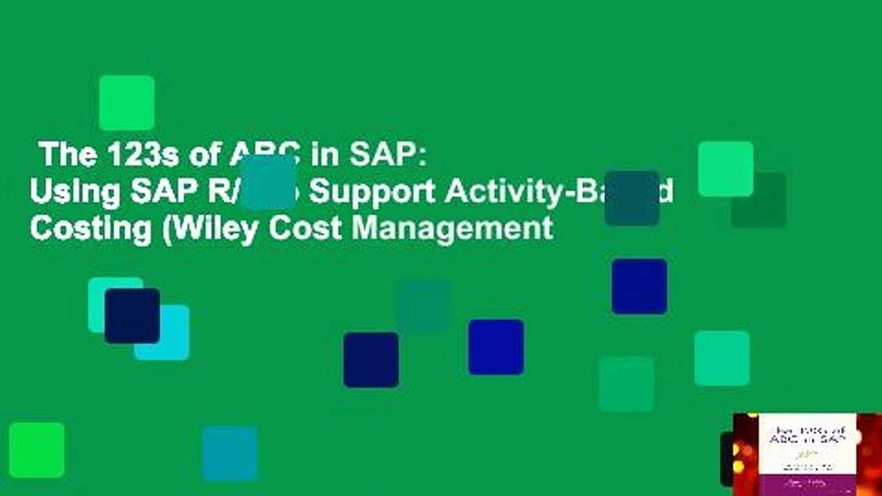 The 123s of ABC in SAP: Using SAP R/3 to Support Activity-Based Costing (Wiley Cost Management
