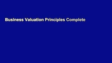 Comprehensive Guide to Business Valuation Principles