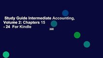 Study Guide Intermediate Accounting, Volume 2: Chapters 15 - 24  For Kindle