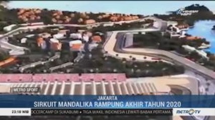 Sirkuit Mandalika Rampung Akhir Tahun 2020