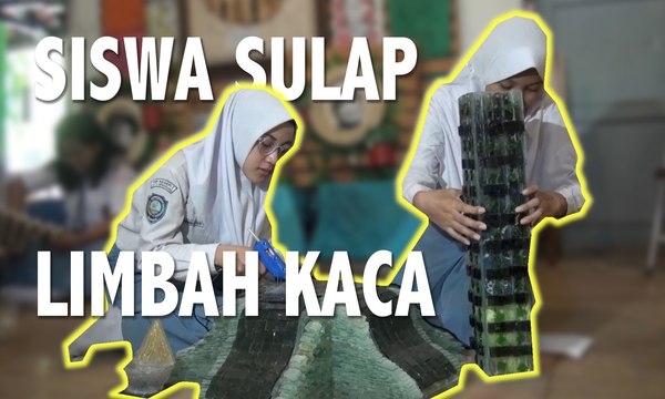 Mantap! Siswa Ini Sulap Limbah Kaca Jadi Kerajinan Berkelas