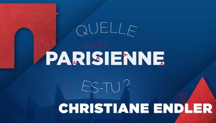 Quelle Parisienne es-tu, Christiane Endler ?
