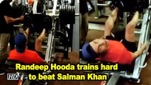 Randeep Hooda trains hard to beat 'most wanted bhai' Salman Khan