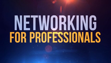Networking for Professionals