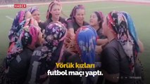 Yörük kızları ile üniversiteli kızların futbol maçı