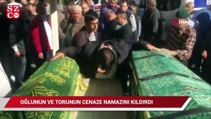 Oğlunun ve torunun cenaze namazını kıldırdı