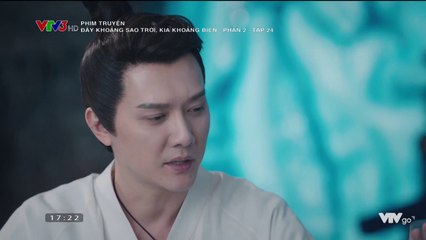 [Đây Khoảng Sao Trời Kia Khoảng Biển] Phần 2 - Tập 24