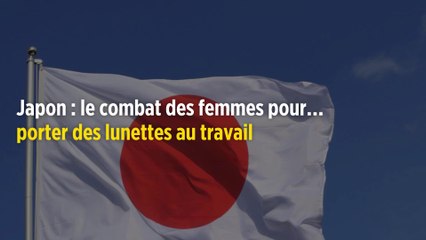 Japon : le combat des femmes pour… porter des lunettes au travail