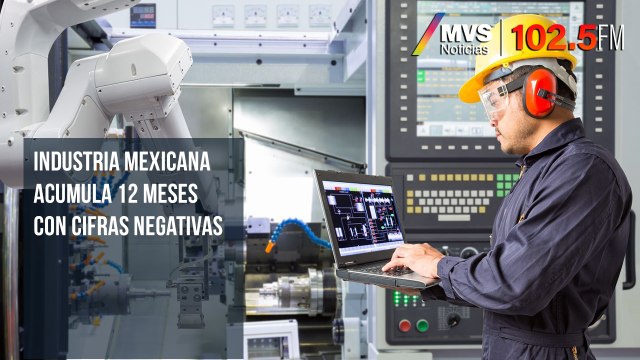 Industria mexicana acumula 12 meses con cifras negativas