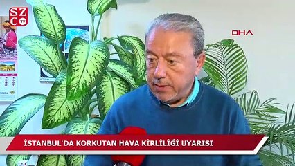 İstanbul'da korkutan hava kirliliği uyarısı!