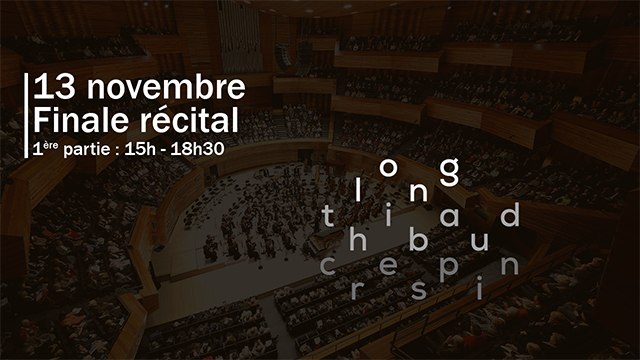 Concours Long-Thibaud-Crespin - Finale Récital (1ère Partie)