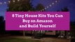 8 Tiny House Kits You Can Buy on Amazon and Build Yourself