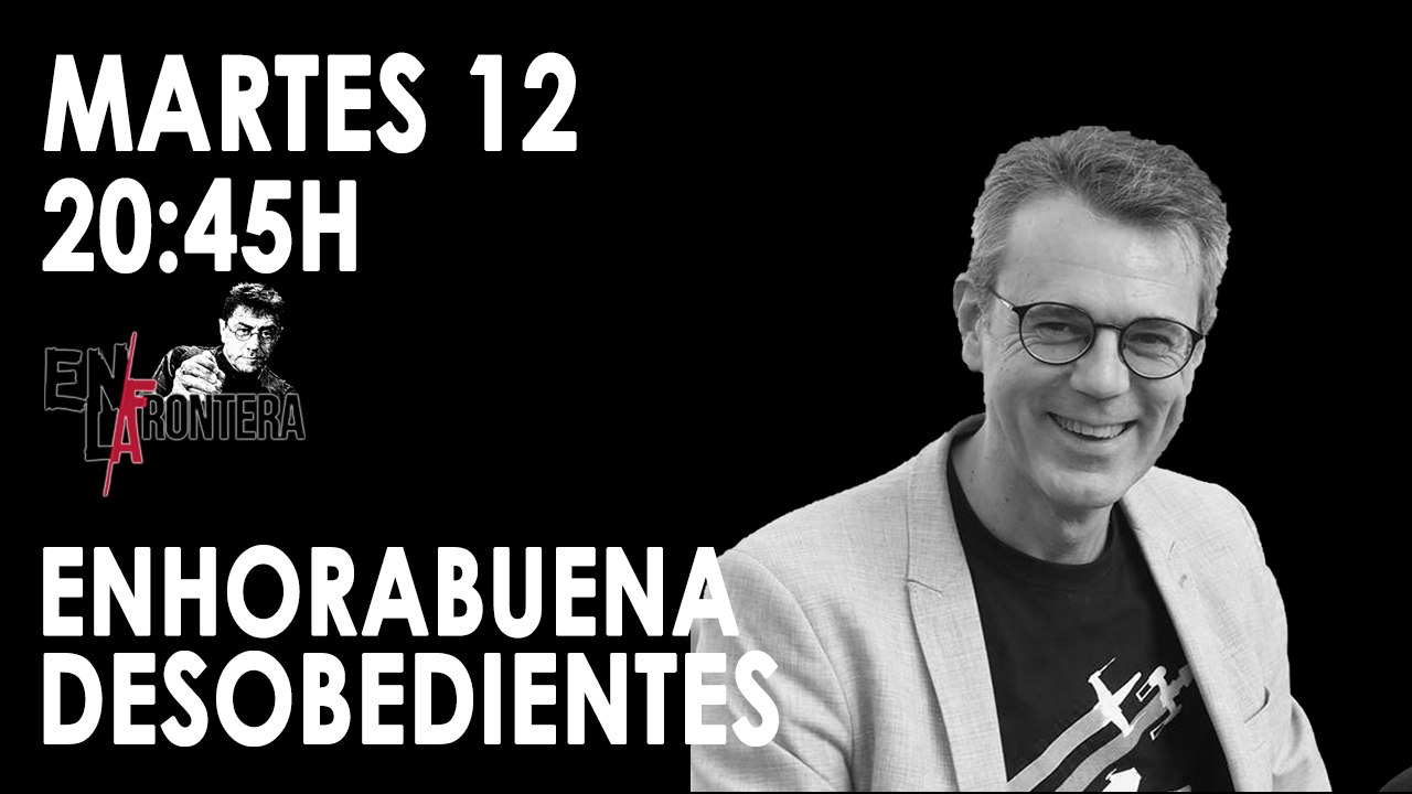 Juan Carlos Monedero y la coalición PSOE-Unidas Podemos 'En la Frontera' - 12 de noviembre de 2019