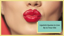 Lipstick Quotes to Live By in Your 30s