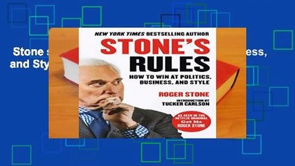 Stone s Rules: How to Win at Politics, Business, and Style  For Kindle