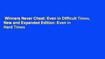 Winners Never Cheat: Even in Difficult Times, New and Expanded Edition: Even in Hard Times