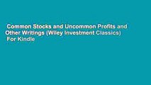 Common Stocks and Uncommon Profits and Other Writings (Wiley Investment Classics)  For Kindle