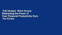 Full Version  Work Simply: Embracing the Power of Your Personal Productivity Style  For Kindle