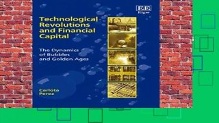 Technological Revolutions and Financial Capital: The Dynamics of Bubbles and Golden Ages Complete