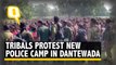 Dantewada: Tribals Protest New Police Camp in Maoist Stronghold