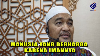 MANUSIA YANG BERHARGA KARENA IMANNYA