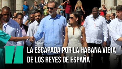 La escapada por la Habana Vieja de los reyes de España