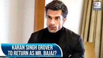 Karan Singh Grover Hints At Returning As Mr. Bajaj In Kasautii Zindagii Kay 2