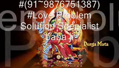 #(91~9876751387)#Love Problem Solution Specialist baba ji Vadodara