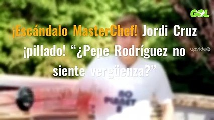 ¡Escándalo MasterChef! Jordi Cruz ¡pillado! “¿Pepe Rodríguez no siente vergüenza?”