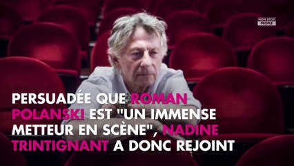 Roman Polanski victime d'antisémitisme ? Nadine Trintignant prend sa défense