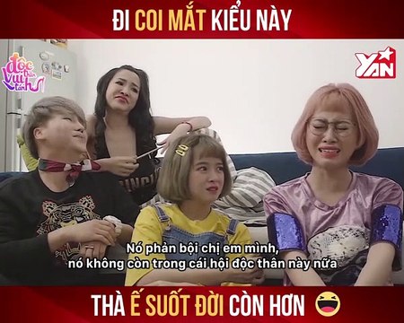 ĐỘC THÂN VUI TÁNH II ĐI COI MẮT KIỂU NÀY THÀ Ế LUÔN CHO LÀNH II YANNEWS