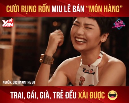 CƯỜI BANH NÓC VỚI MIU LÊ BÁN ''MÓN HÀNG'' TRAI, GÁI, GIÀ ,TRẺ ĐỀU XÀI ĐƯỢC II YANNEWS