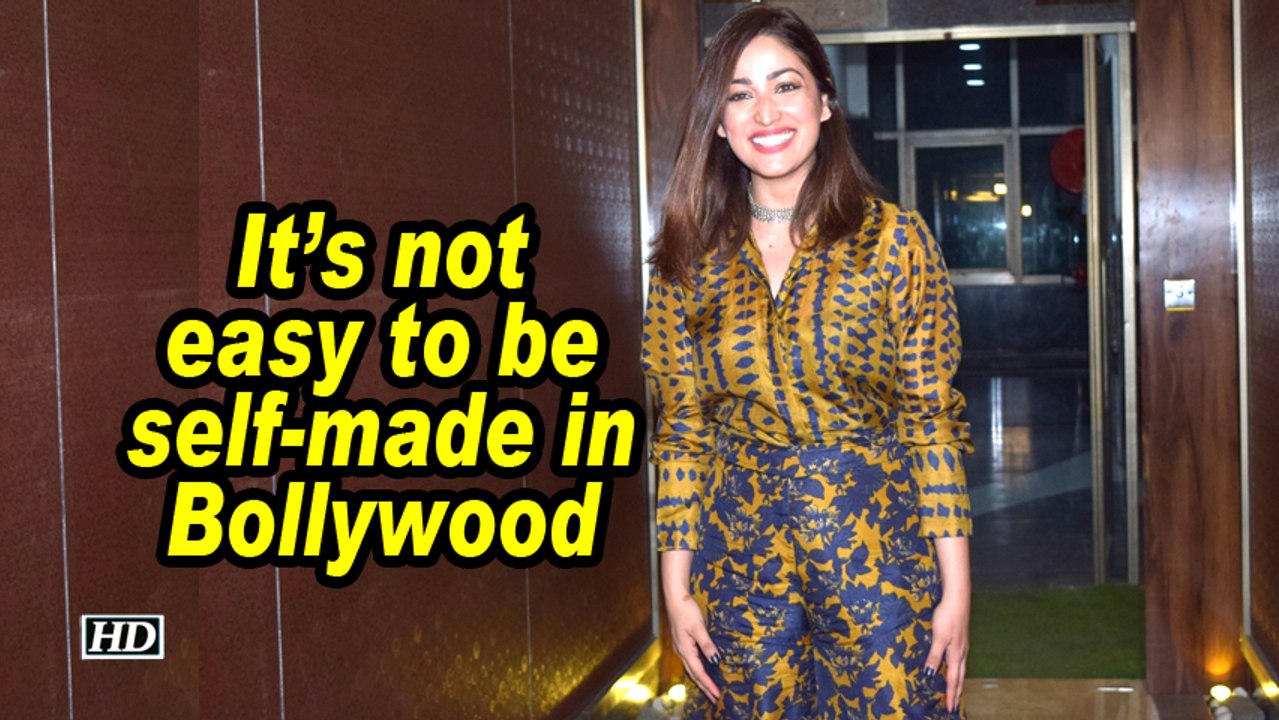 Yami Gautam: It's not easy to be self-made in Bollywood