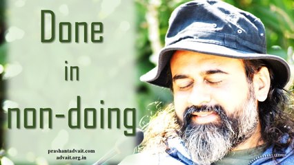 Acharya Prashant: Wonderful deeds get done in non-doing