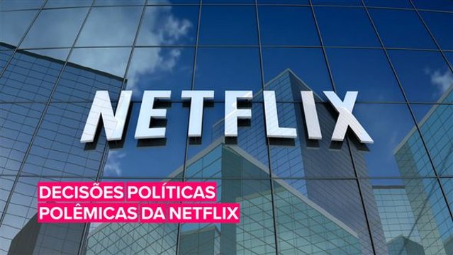 Confira 3 decisões políticas da Netflix